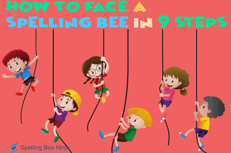 how to face a spelling bee in 9 steps