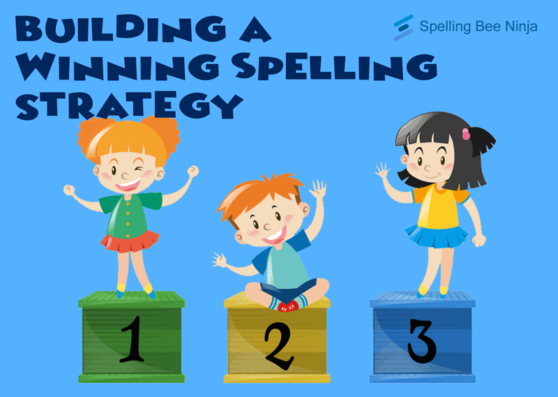 Building a Winning Spelling Strategy Master the Spelling Bee