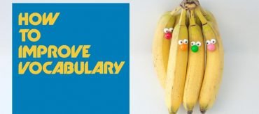 How To Improve Vocabulary - 7 Ways To Boost Your Vocabulary