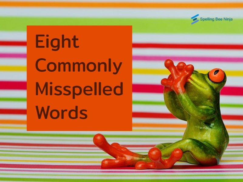 Eight Commonly Misspelled Words