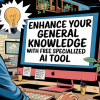 Enhance Your General Knowledge with Free Specialized AI Tool