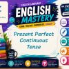 Understanding the Present Perfect Continuous Tense
