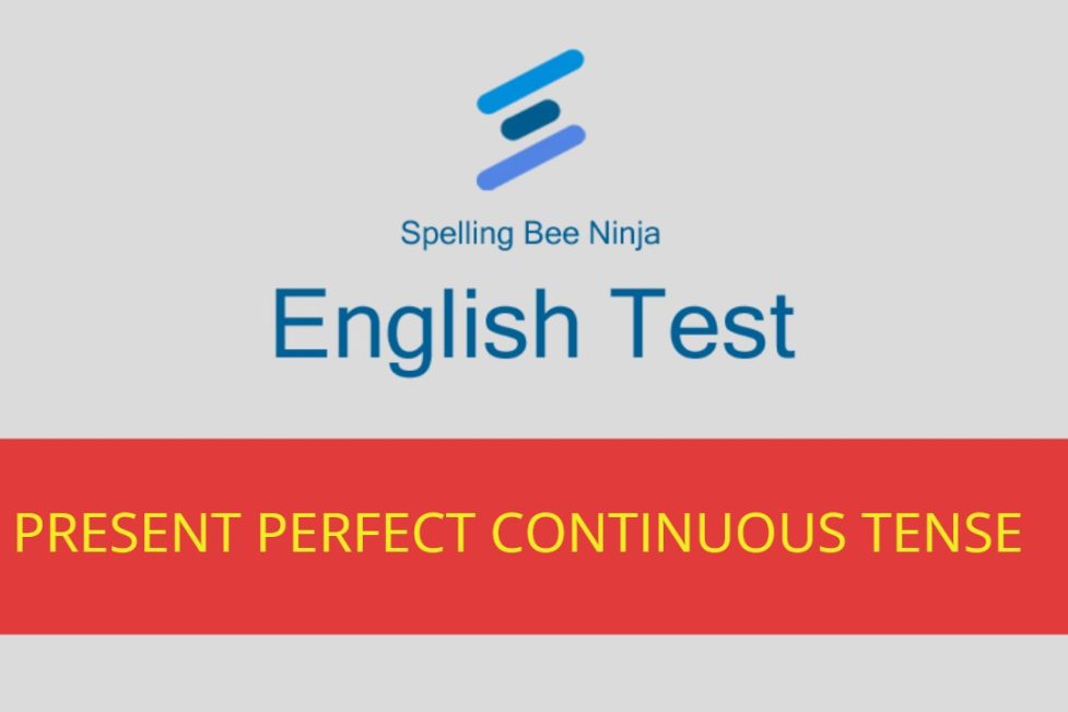 PRESENT PERFECT CONTINUOUS TENSE