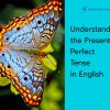 Understanding the Present Perfect Tense in English