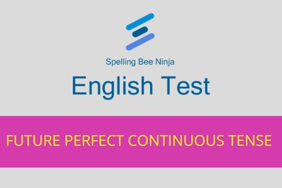 English Test – The Future Perfect Continuous Tense in English