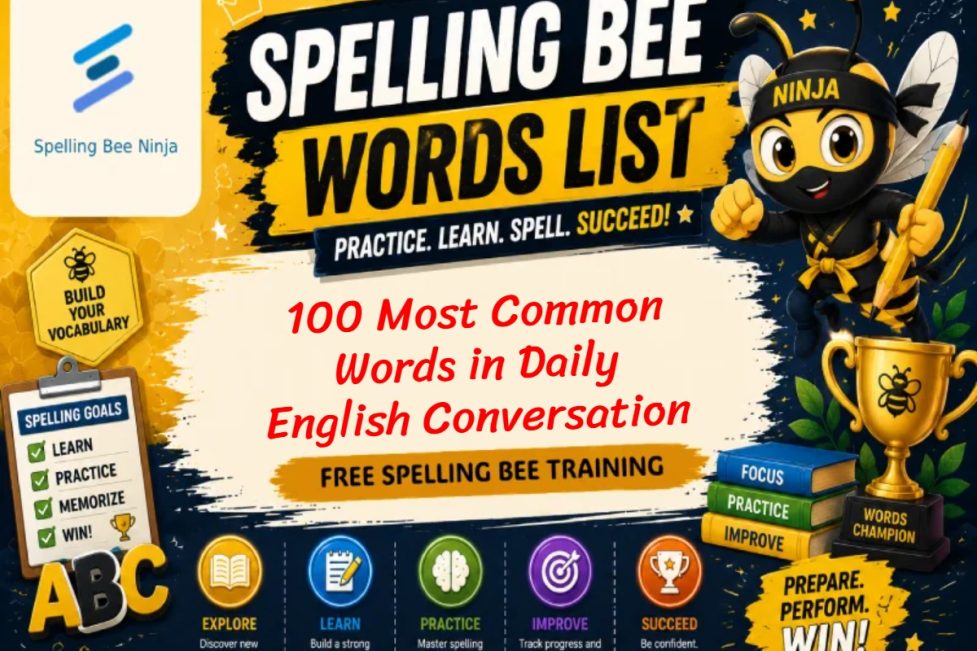 The 100 Most Common Words in Daily English Conversation Spelling List