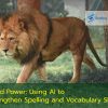 Word Power: Using AI to Strengthen Spelling and Vocabulary Skills