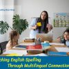 Teaching English Spelling Through Multilingual Connections