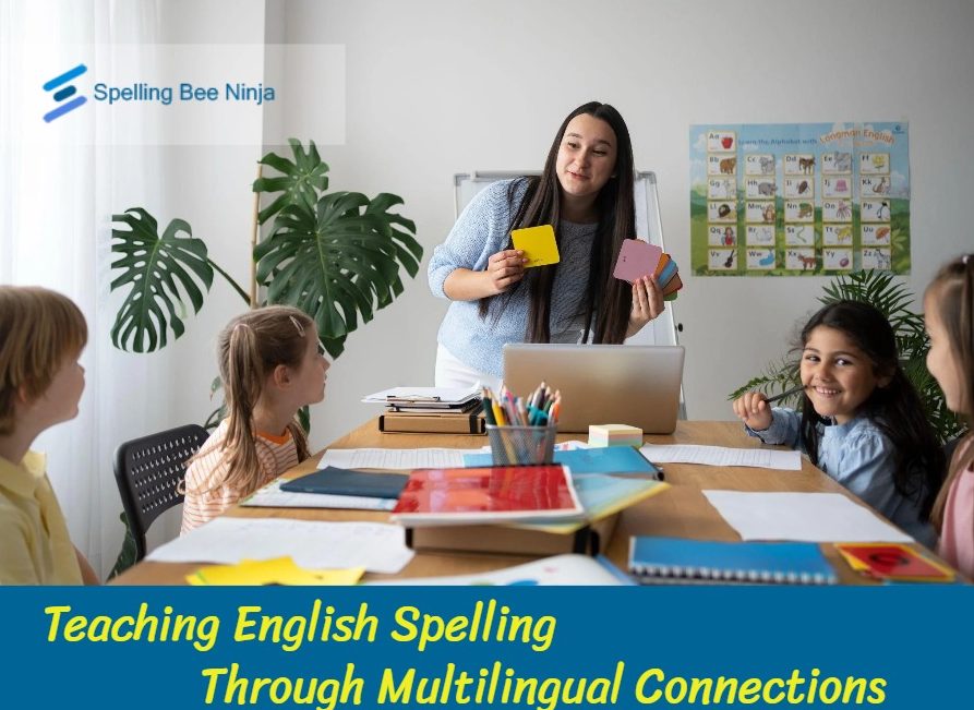 Teaching English Spelling Through Multilingual Connections