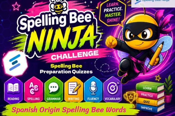 Spelling Bee Challenge - Spanish Origin Spelling Bee Words
