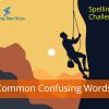 Spelling Bee Challenge – Common Confusing Words