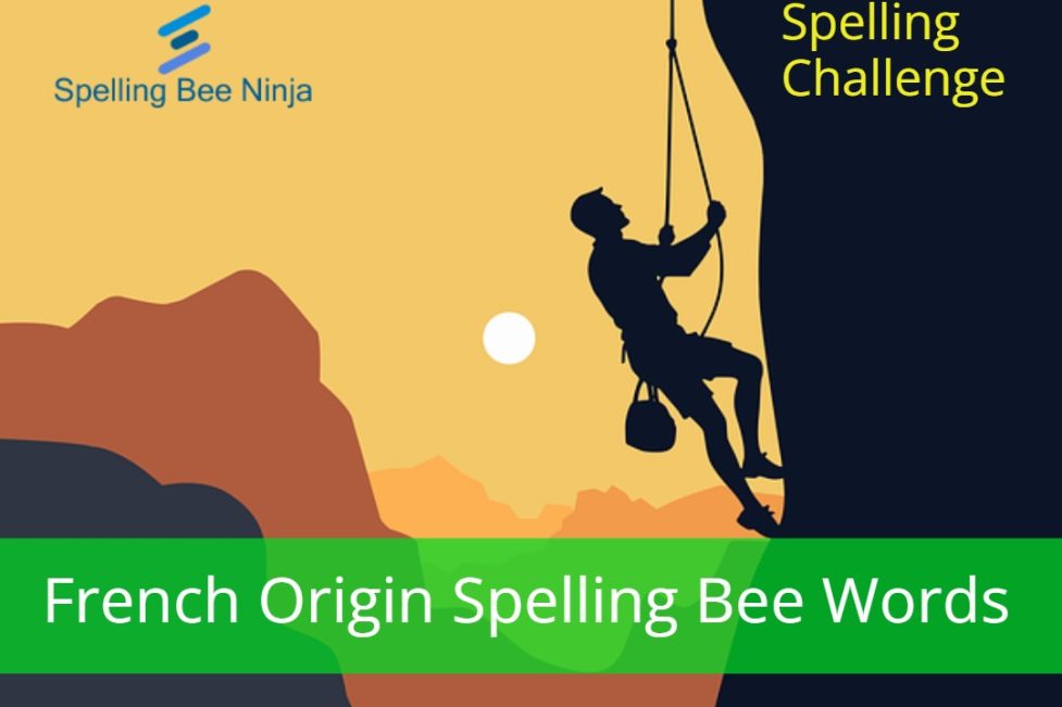Spelling Bee Challenge - French Origin Spelling Bee Words