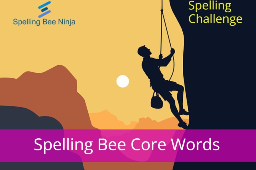 Spelling Bee Challenge - Spelling Bee Core Words.