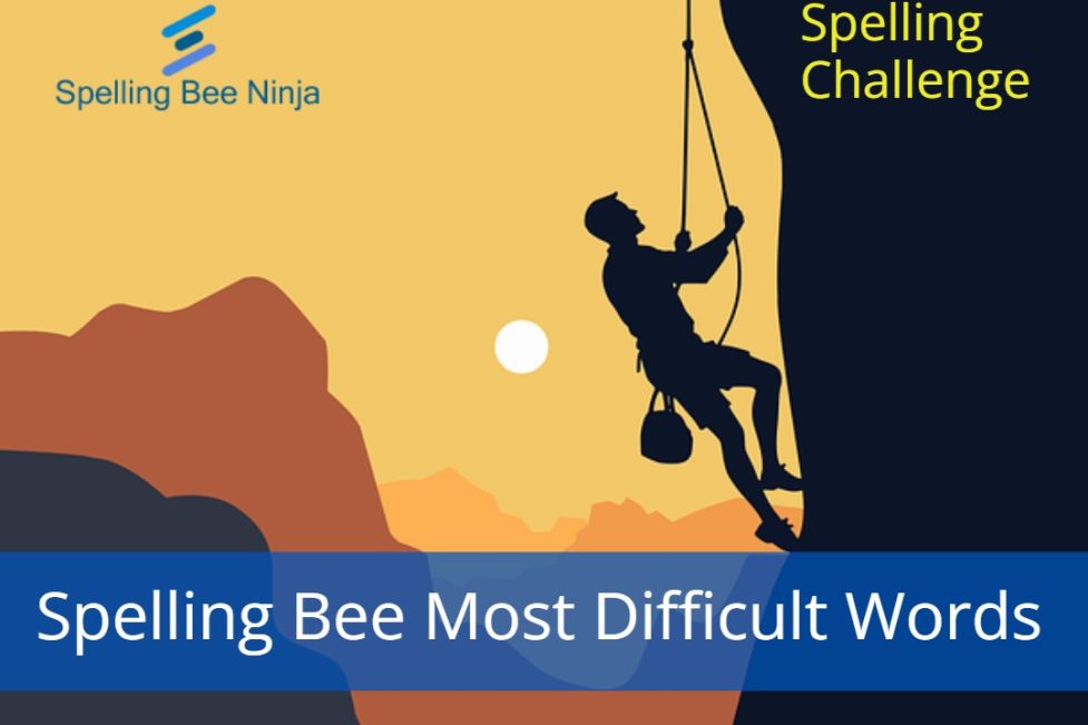 Spelling Bee Challenge - Spelling Bee Most Difficult Words