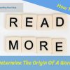 How To Determine The Origin Of A Word For A Spelling Bee
