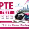 PTE - Fill in the Blanks (Reading) Quiz