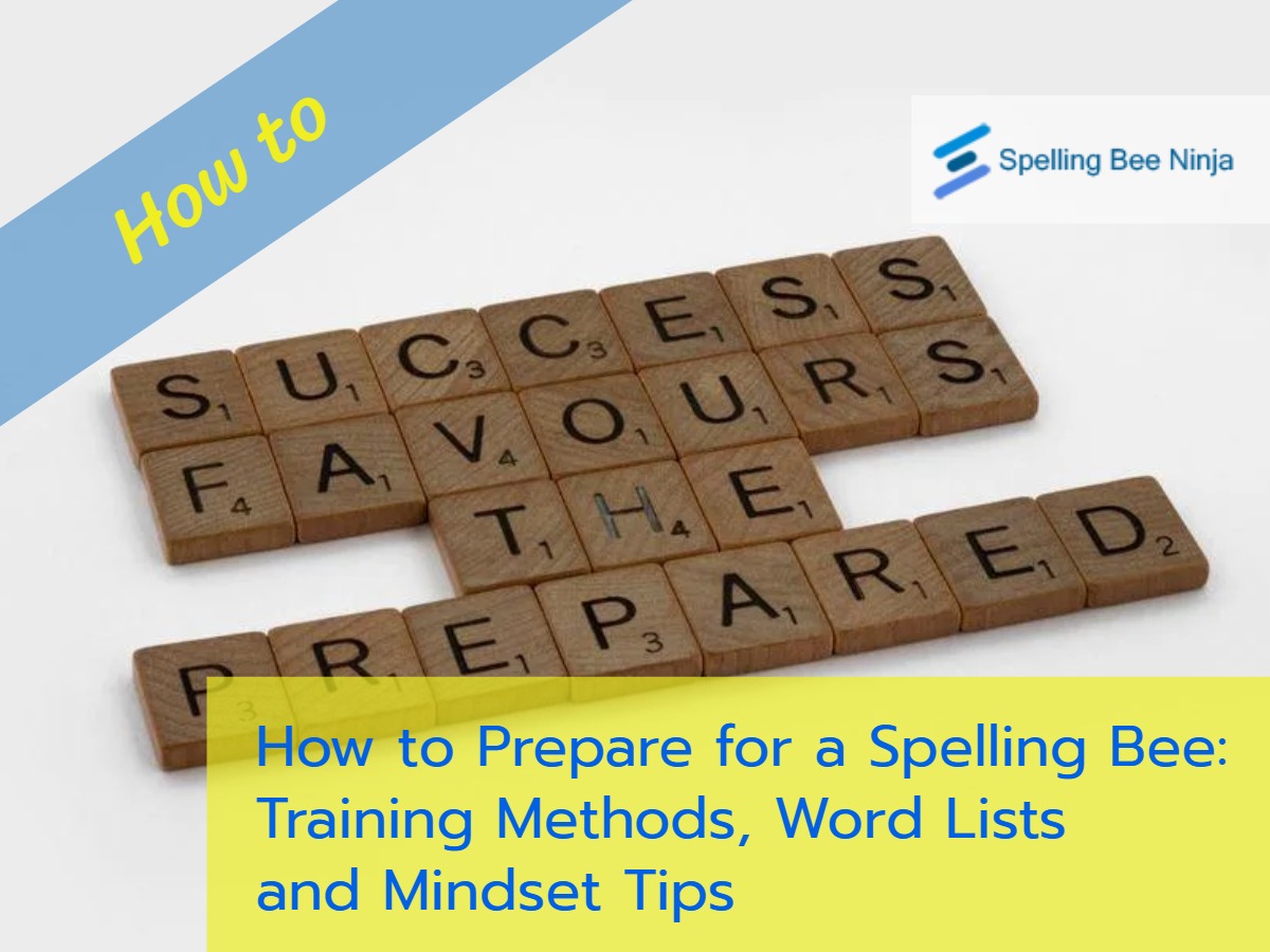 How to Prepare for a Spelling Bee Training Methods, Word Lists and Mindset Tips