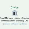 🎓 Good Manners Lesson: Courtesy and Respect in Everyday Life