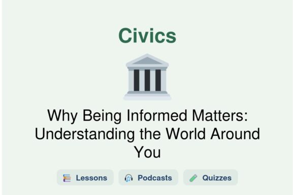 Why Being Informed Matters: Understanding the World Around You