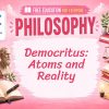 Democritus Lesson: Atoms and the Nature of Reality