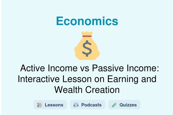 🎓 Active Income vs Passive Income: Interactive Lesson on Earning and Wealth Creation