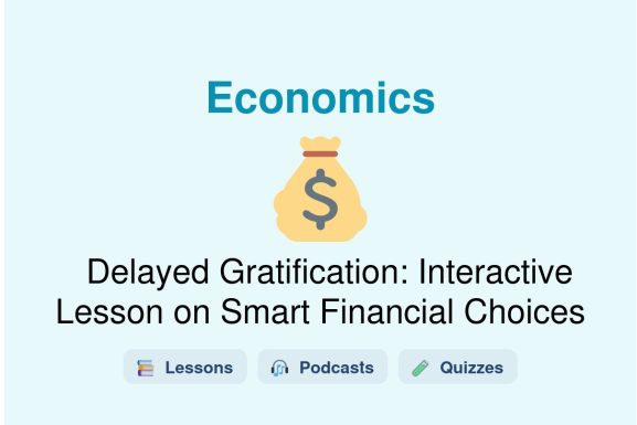 🎓 Delayed Gratification: Interactive Lesson on Smart Financial Choices
