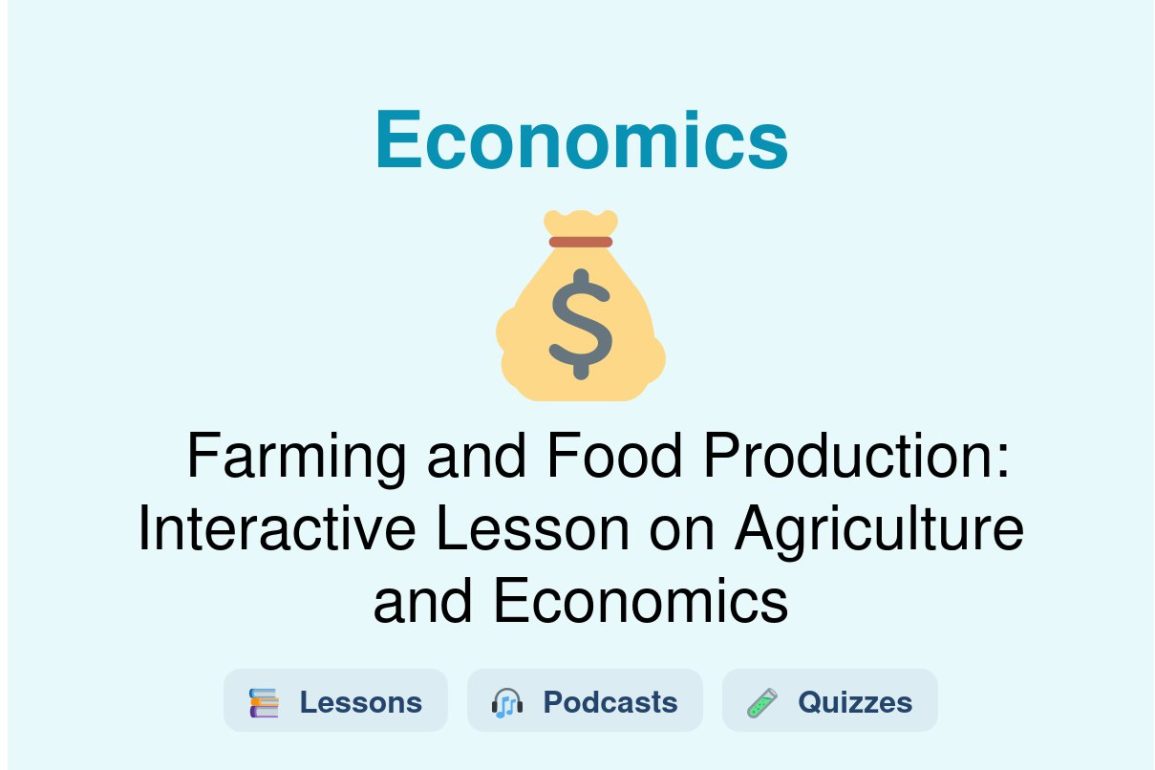 🎓 Farming and Food Production: Interactive Lesson on Agriculture and Economics