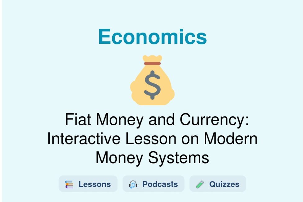 🎓 Fiat Money and Currency: Interactive Lesson on Modern Money Systems