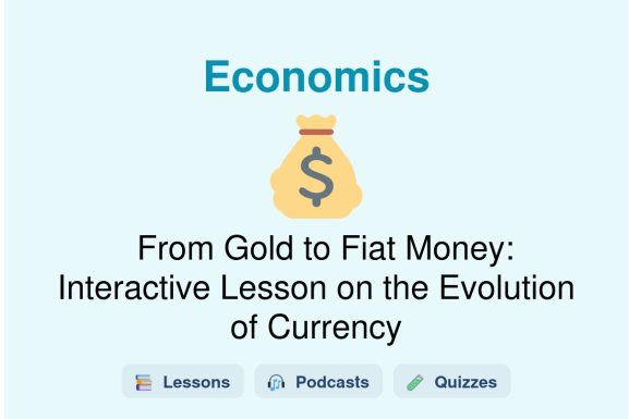 🎓 From Gold to Fiat Money: Interactive Lesson on the Evolution of Currency