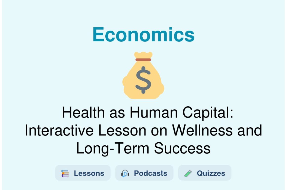 🎓 Health as Human Capital: Interactive Lesson on Wellness and Long-Term Success