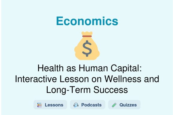 🎓 Health as Human Capital: Interactive Lesson on Wellness and Long-Term Success