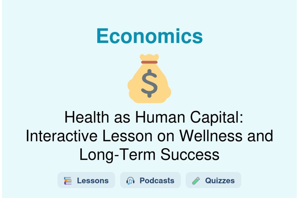🎓 Health as Human Capital: Interactive Lesson on Wellness and Long-Term Success
