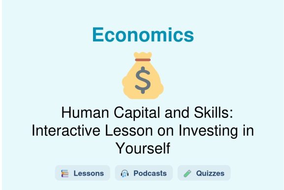 🎓 Human Capital and Skills: Interactive Lesson on Investing in Yourself