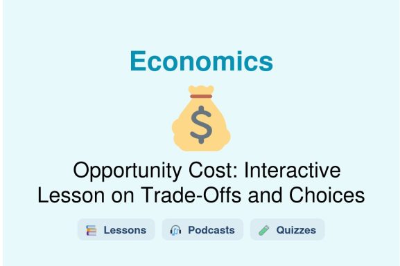 🎓 Opportunity Cost: Interactive Lesson on Trade-Offs and Choices
