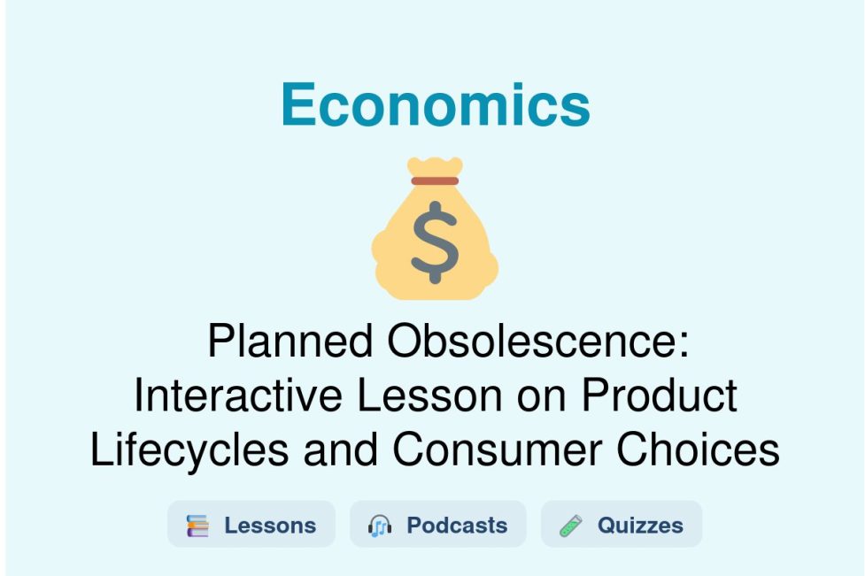 🎓 Planned Obsolescence: Interactive Lesson on Product Lifecycles and Consumer Choices
