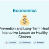 🎓 Prevention and Long-Term Health: Interactive Lesson on Healthy Choices