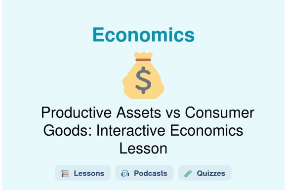 🎓 Productive Assets vs Consumer Goods: Interactive Economics Lesson
