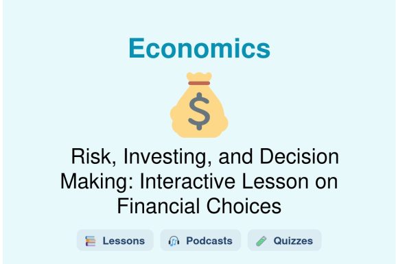 🎓 Risk, Investing, and Decision Making: Interactive Lesson on Financial Choices