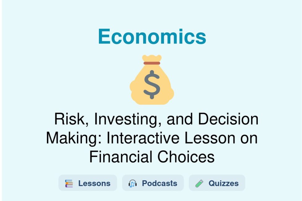 🎓 Risk, Investing, and Decision Making: Interactive Lesson on Financial Choices