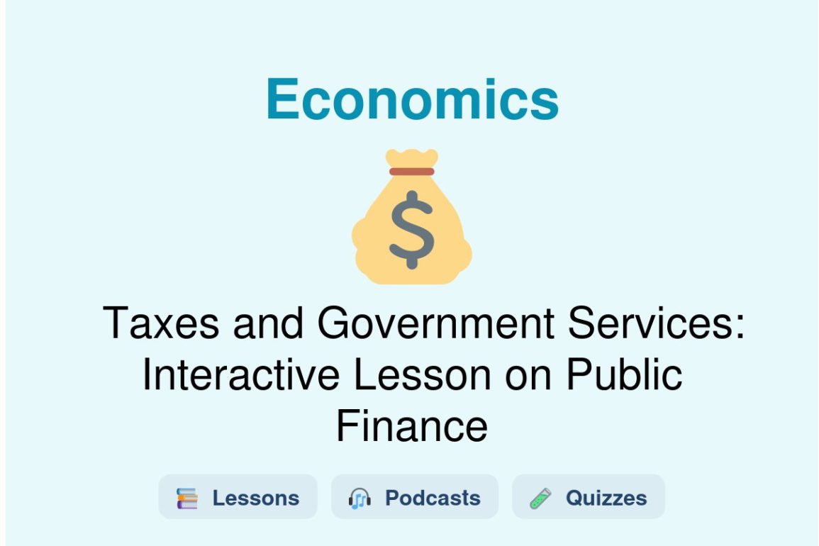 🎓 Taxes and Government Services: Interactive Lesson on Public Finance