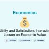 🎓 Utility and Satisfaction: Interactive Lesson on Economic Value