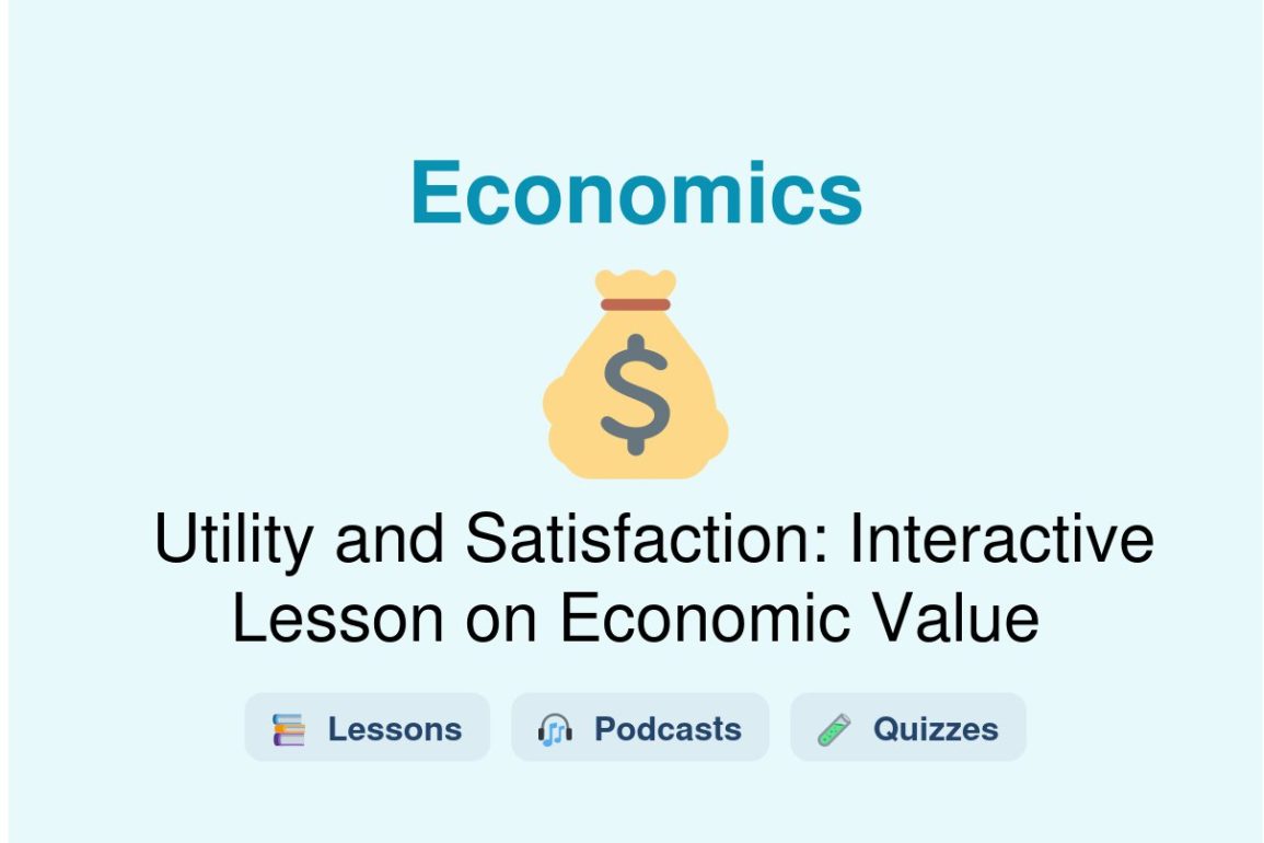 🎓 Utility and Satisfaction: Interactive Lesson on Economic Value