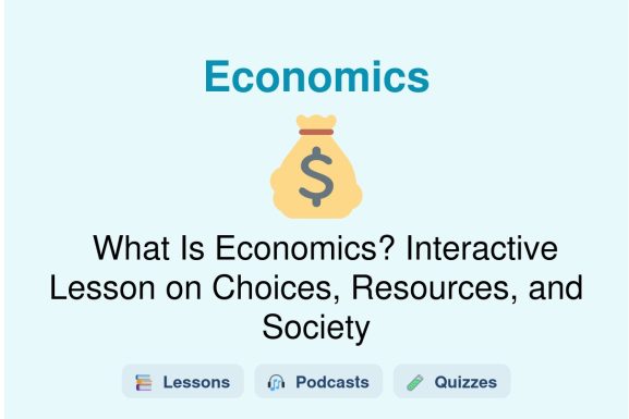 🎓 What Is Economics? Interactive Lesson on Choices, Resources, and Society