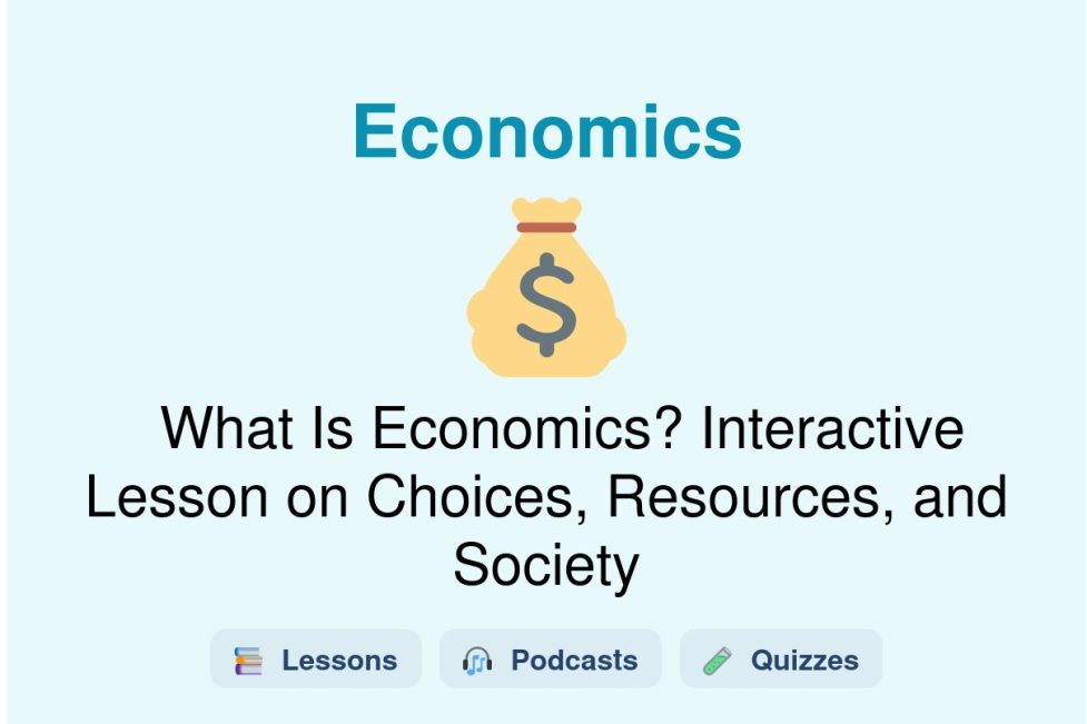 🎓 What Is Economics? Interactive Lesson on Choices, Resources, and Society