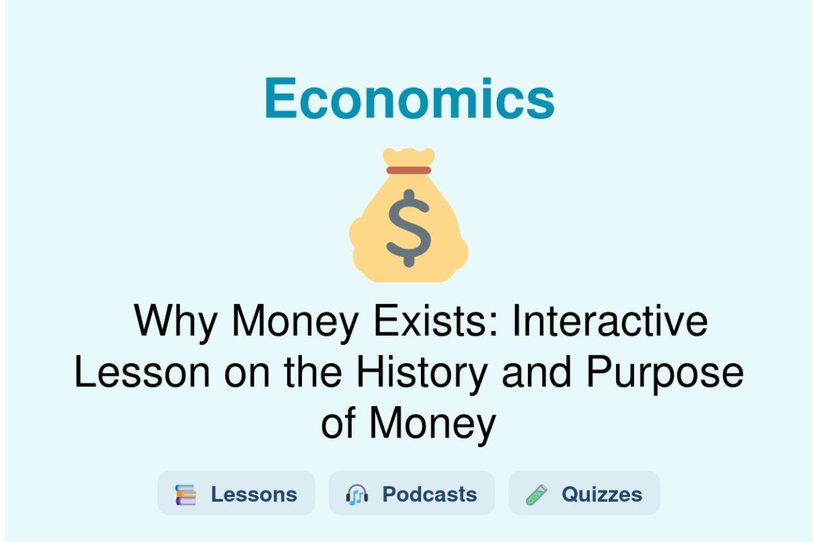 🎓 Why Money Exists: Interactive Lesson on the History and Purpose of Money