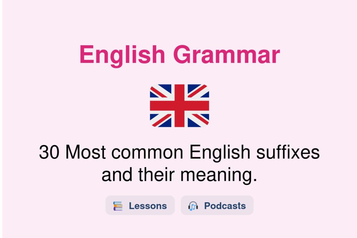 ✈️ 30 Most common English suffixes and their meaning.