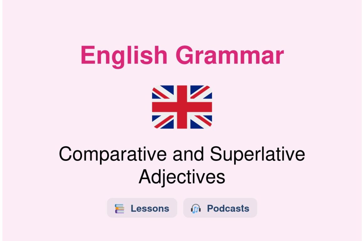 ✈️ Comparative and Superlative Adjectives