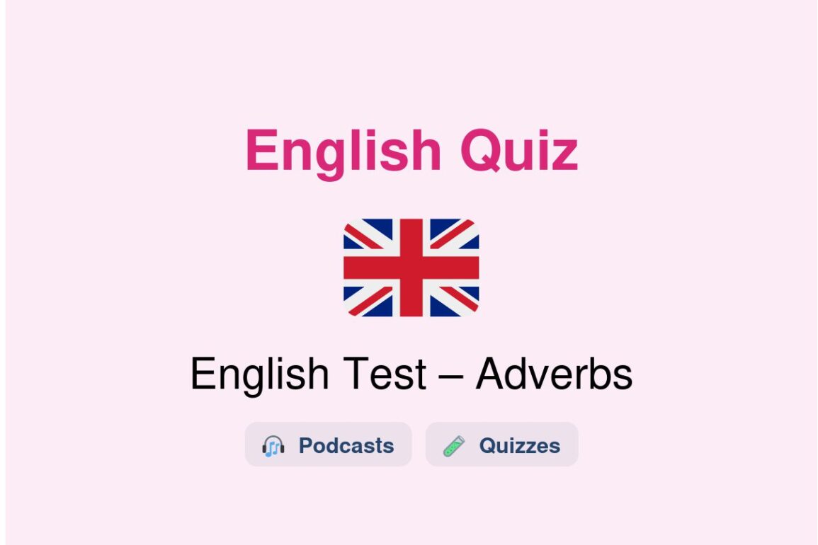 🎓 English Test – Adverbs