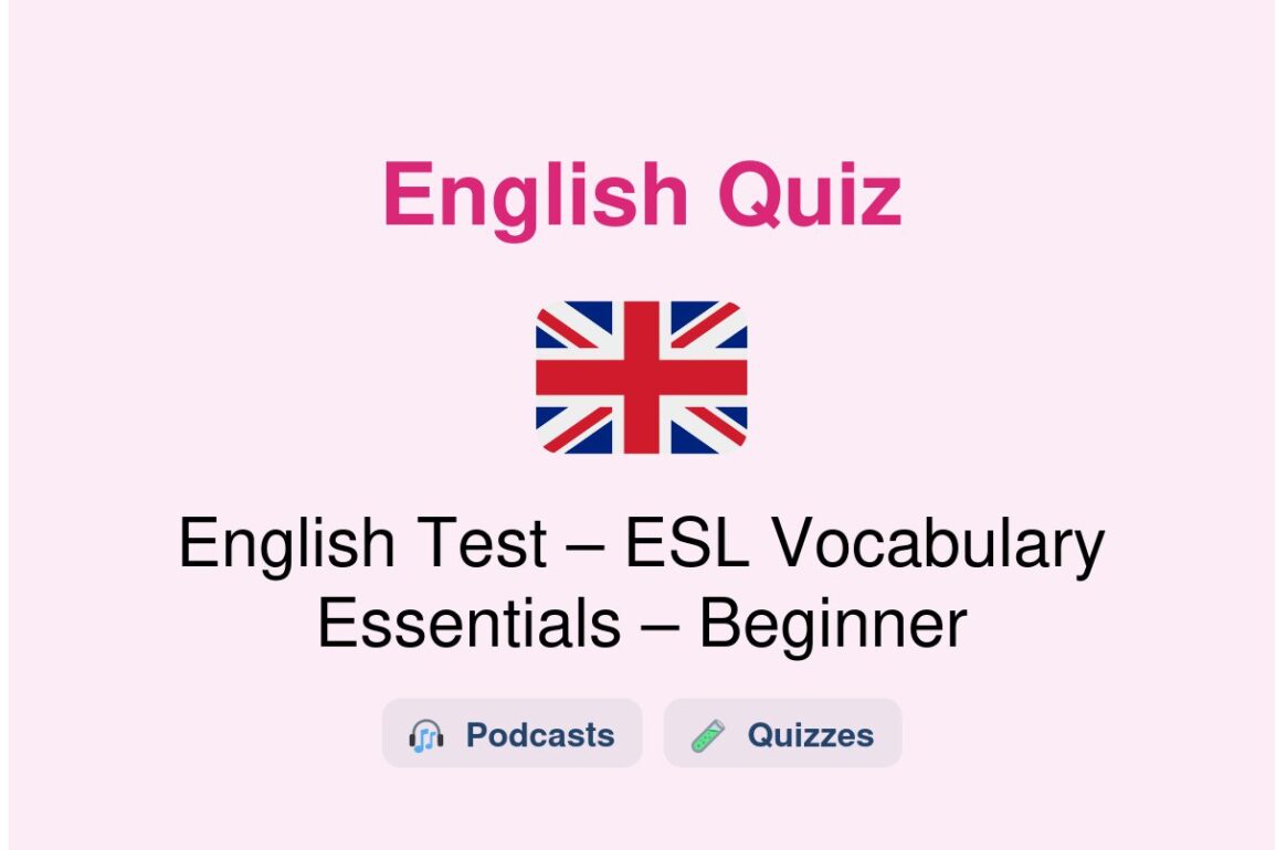 🎓 English Test – ESL Vocabulary Essentials – Beginner