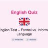 🎓 English Test – Formal vs. Informal Language